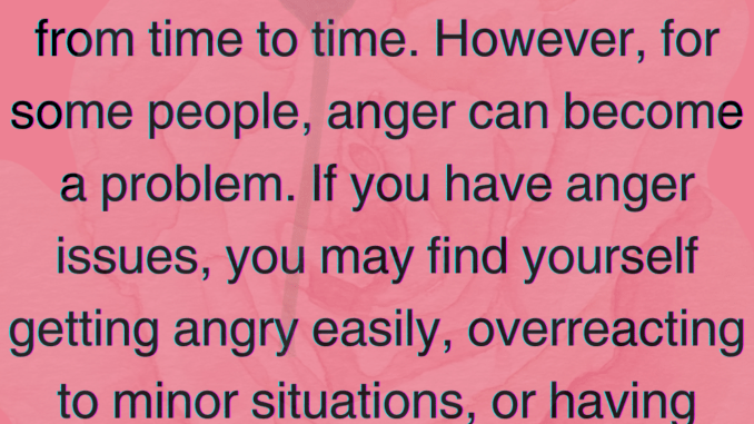 Anger Issues and Anger Control