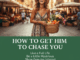 How to Get a Guy to Chase You (The Secret to Being Irresistible)