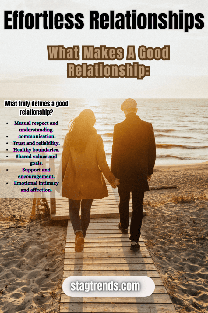 Effortless Relationships: What Makes A Good Relationship