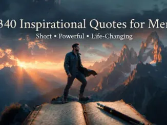340 Inspirational Quotes for Men to Motivate, Uplift & Empower (2026)